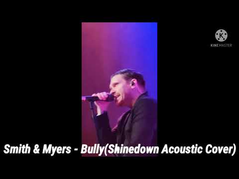 Thumbnail for Smith & Myers - Bully(Shinedown Acoustic Cover) by Shinedown