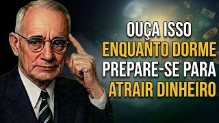 Este Áudio Vai Reprogramar Sua Mente Enquanto Você Dorme | Napoleon Hill
