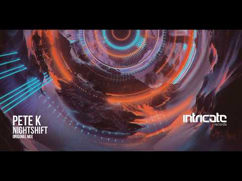 Pete K - Nightshift [Intricate Records]