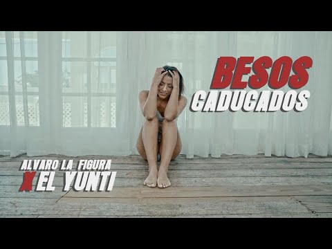 Besos Caducados - Alvaro La Figura & El Yunti (Video Oficial)