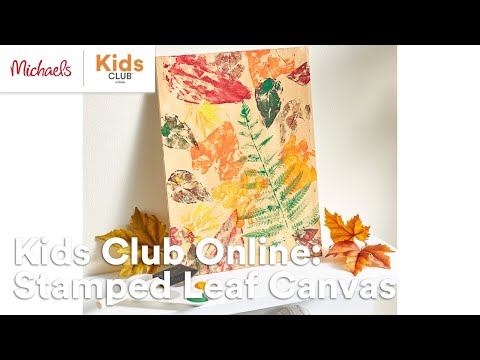 Kids Club Online: Stamped Leaf Canvas | Michaels