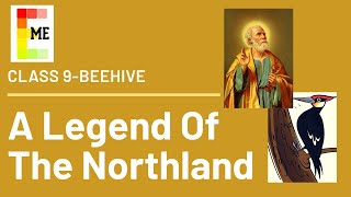 A Legend of the Northland | Class 9 Beehive | Poem 4