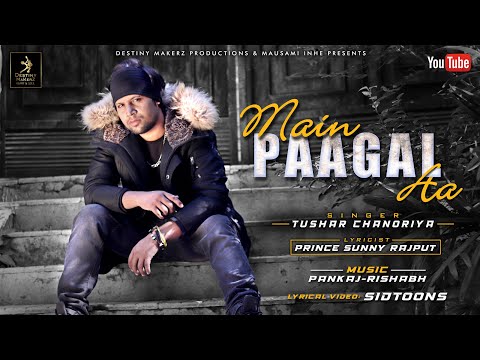 Prince Sunny Rajput Main Paagal Aa | Tushar Chanoriya | Prince Sunny Rajput | Latest Punjabi Song | Destiny MaKerZ