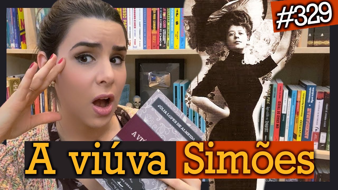 A VIÚVA SIMÕES, DE JÚLIA LOPES DE ALMEIDA (#329)