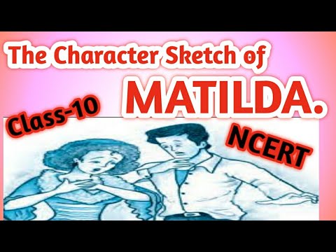 CHARACTER SKETCH OF MATILDA CLASS-10 | CLASS-10 |CHARACTER SKETCH OF MATILDA LOISEL|