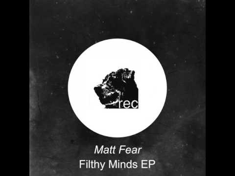 Matt Fear: Filthy Minds