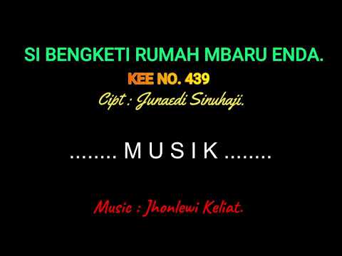 KEE 439 (Karaoke Version) - Jhonlewi Keliat. SI BENGKETI RUMAH MBARU ENDA.