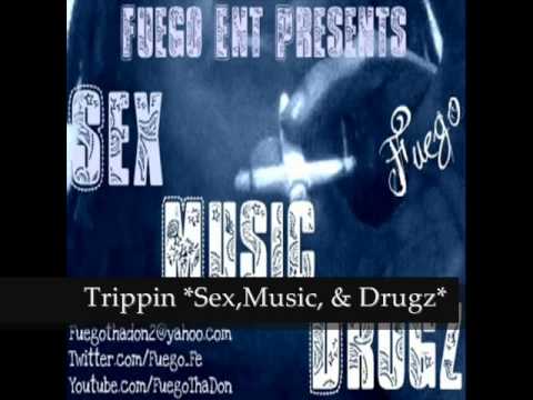 Trippin (Sex, Music, & Drugz)