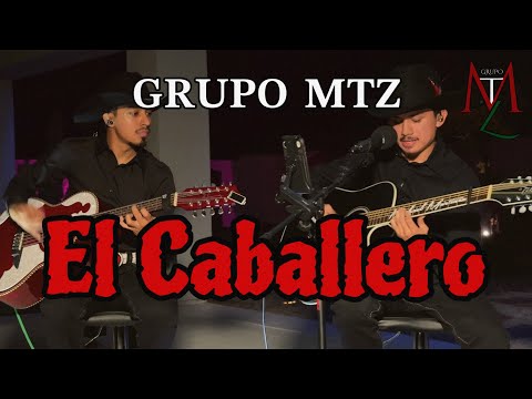 Grupo Mtz - El Caballero (En Vivo)