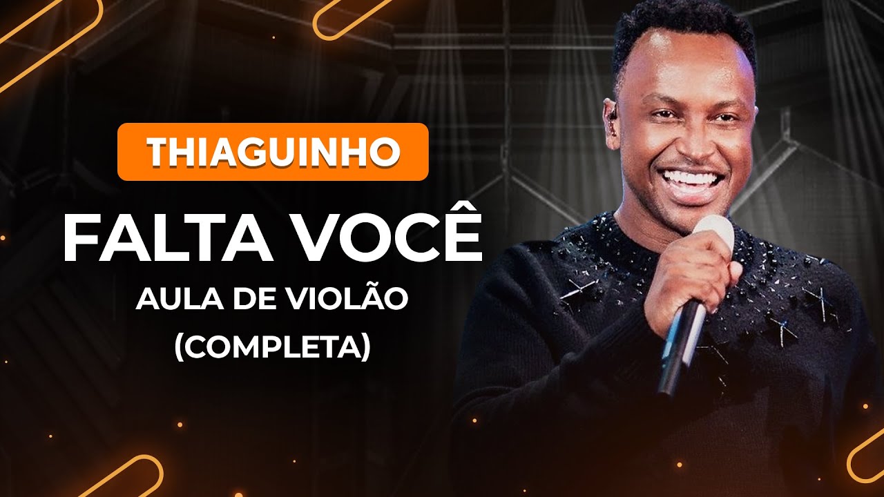 Falta Você - Thiaguinho (Completa) | Como tocar no violão