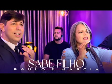 Paulo & Marcia - Sabe Filho - Música Gospel.