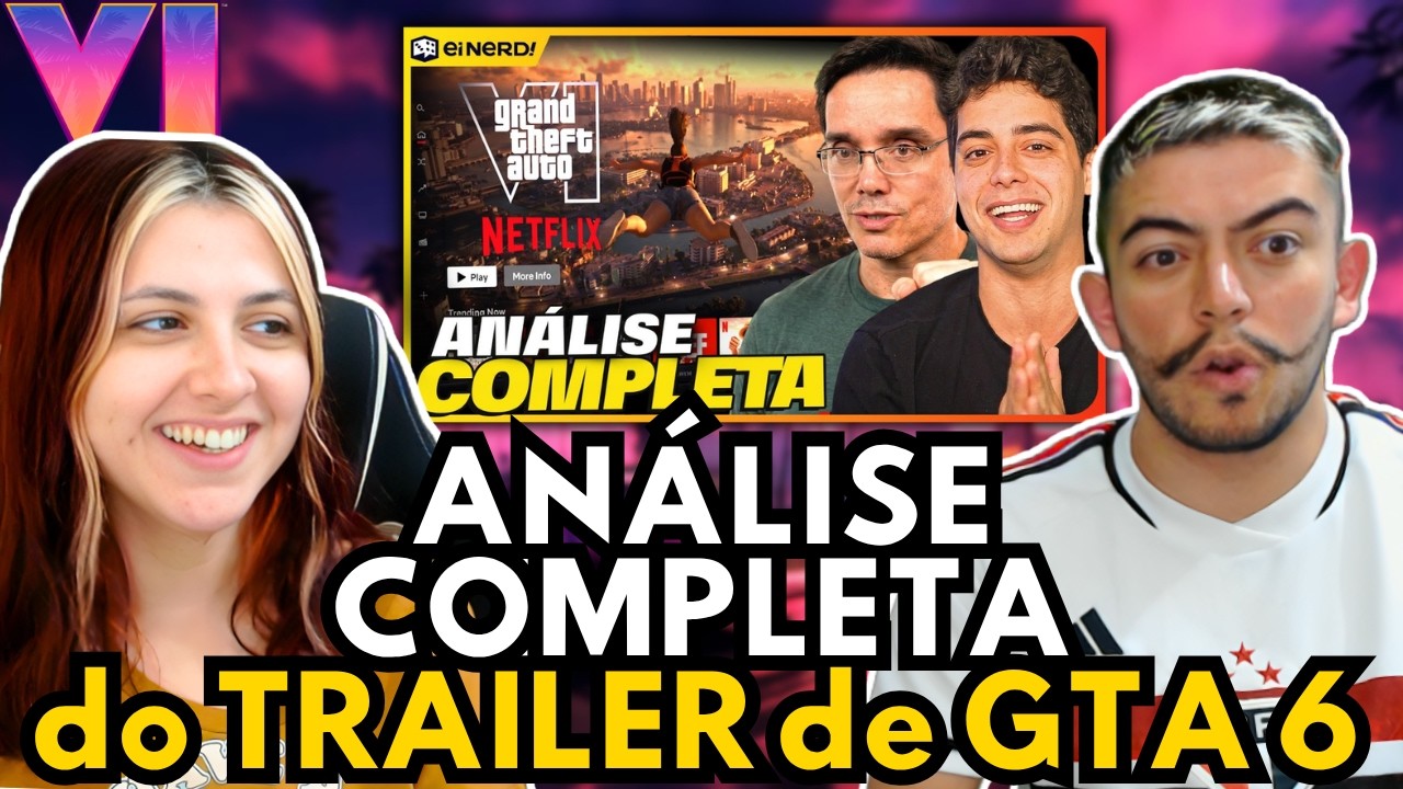 ANÁLISE: UM OLHAR ESTENDIDO - GTA 6 NA NETFLIX (EI NERD) | react