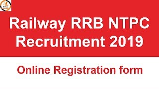 Railway RRB NTPC Recruitment 2019 Online Registration form