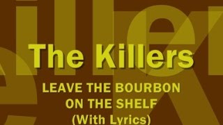 The Killers - Leave The Bourbon On The Shelf (With Lyrics)