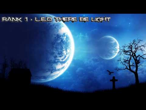 Rank 1 - LED There be Light (Full Version) - HD