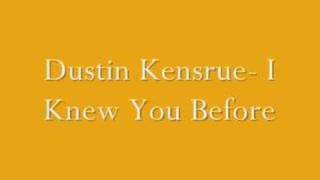Dustin Kensrue - I Knew You Before (With Lyrics)