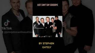 JUST CAN&#39;T SAY GOODBYE BY STEPHEN GATELY