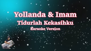 Download lagu YOLLANDA & IMAM - TIDURLAH KEKASIHKU (Karaoke Version) mp3 Download lagu YOLLANDA & IMAM - TIDURLAH KEKASIHKU (Karaoke Version) mp3
