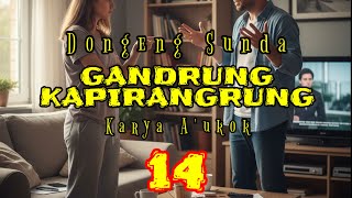 Download lagu DONGENG SUNDA GANDRUNG KAPIRANGRUNG PART- 14 mp3