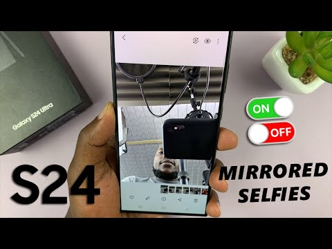 How To Enable / Disable 'Mirrored Selfies' On Samsung Galaxy S24 / S24 Ultra
