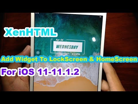 New!! XenHTML Add Widget To LockScreen & HomeScreen For iOS 11-11.1.2