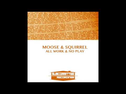 Moose & Squirrel - All Work - Subcommittee Recordings