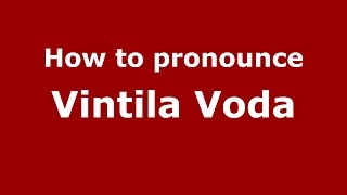 How to pronounce Vintilă Vodă