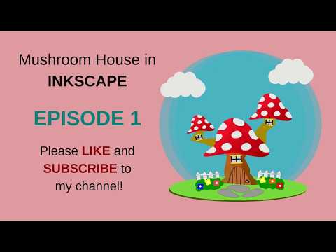 Mushroom House Episode 1 - INKSCAPE TUTORIAL