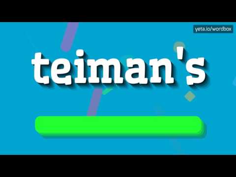 TEIMAN'S - HOW TO PRONOUNCE IT!?