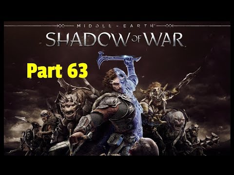 Let's Play - Middle Earth: Shadow of War w/ Marksman Pt. 63