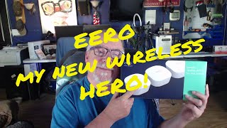 EERO my new wireless HERO!