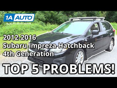 Top 5 Problems Subaru Impreza Hatchback 2012-2016 4th Generation