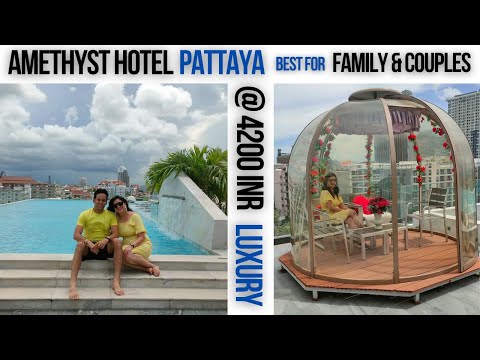 Amethyst Hotel Pattaya Luxury Hotel for Family & Couples @ 4200 INR 600mtr from Beach