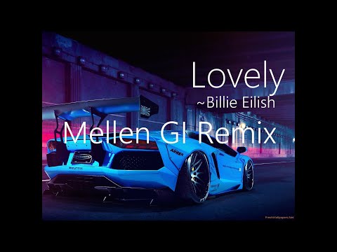Billie Eilish, Khalid - lovely (Mellen Gi Remix) || Lamborghini Vibes