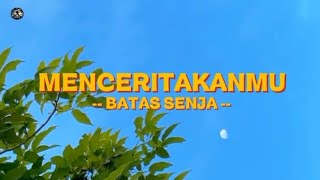 Download lagu BATAS SENJA - Menceritakanmu | Lirik Lagu Indonesia 🌿 mp3