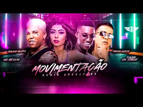 TINHO DO COQUE, REIZIN, THEUS COSTA E BRUNA ALVES - NA MOVIMENTAÇÃO A NOVINHA TEM / FAZ A JOGADINHA