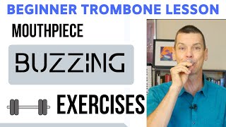 Beginner Trombone Lesson 4 | Two Buzzing Exercises