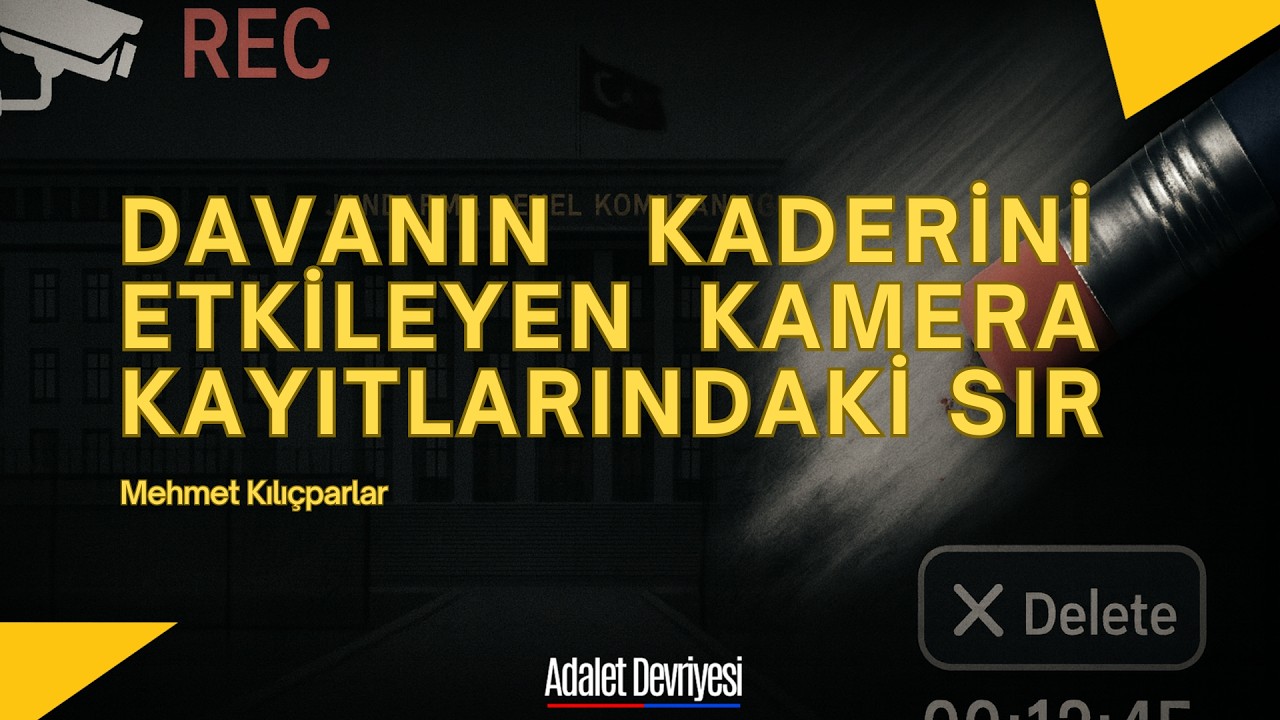 Davanın Kaderini Etkileyen Kamera Kayıtlarındaki Sır