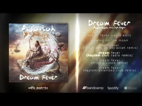 Psy'Aviah presents "Dream Fever" (ep, Alfa Matrix, 2019) Sampler