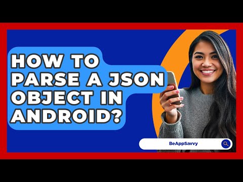 How To Parse A JSON Object In Android? - Be App Savvy