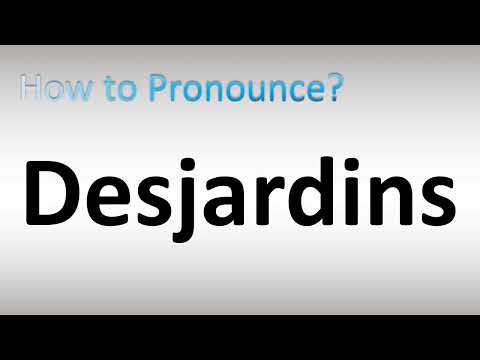 How to Pronounce Desjardins