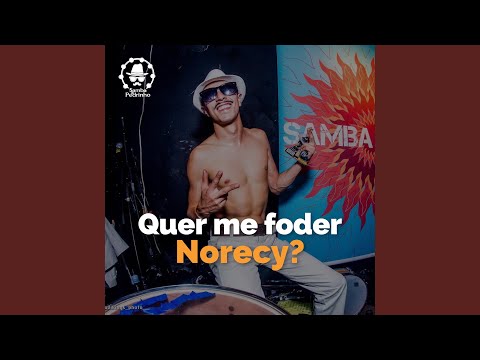 Quer Me Foder, Norecy? - Samba do Pedrinho