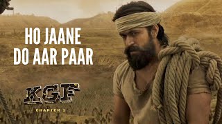 Ho Jaane Do Aar Paar (Full Video Song)  KGF Chapte