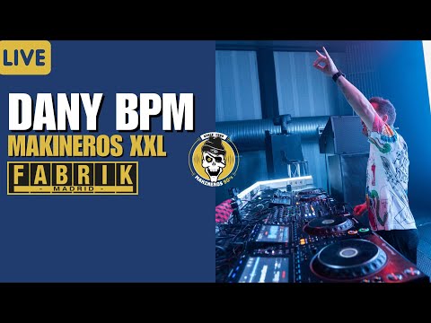 DANY BPM | MAKINEROS XXL 2025 | FABRIK