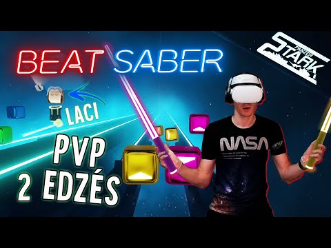 Beat Saber - 2.Rész (PvP Edzés /Laci Vs Stark) - Stark VR