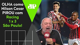 ‘O São Paulo é gigante e me emociona’: Olha como Nilson Cesar pirou com o 3 a 1 no Racing