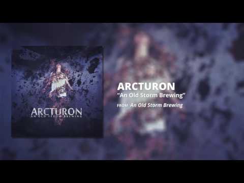 Arcturon - An Old Storm Brewing
