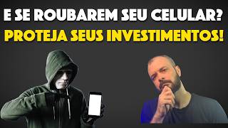 9 PASSOS SIMPLES PARA BLINDAR SEUS INVESTIMENTOS NO CELULAR!