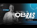 ESTAMOS EM OBRAS Ep 1 Pr Davis Oliveira