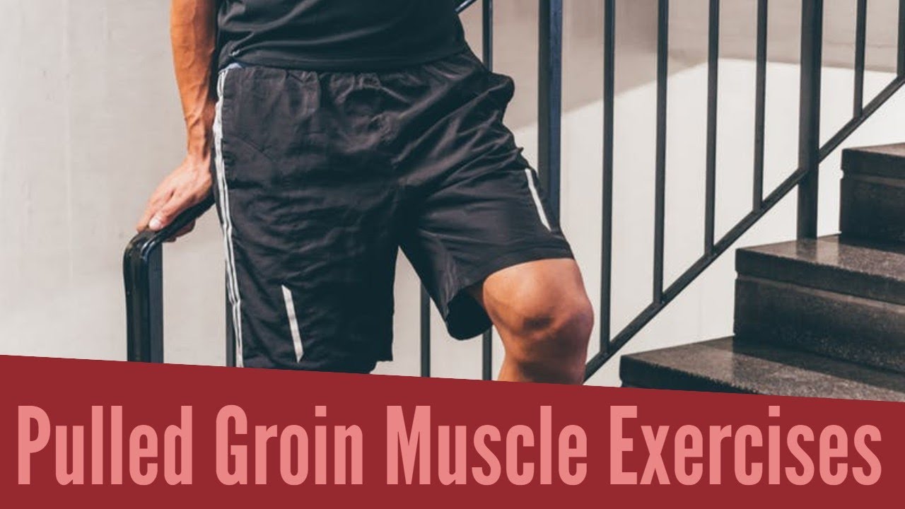 Top Treatment Exercises for Pulled Groin Muscle - YouTube